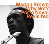 Brown,Marion - Why Not? Porto Novo! Revisited