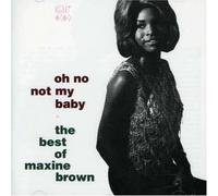 Brown, Maxine - Oh No Not My Baby: The Best Of Maxine Brown