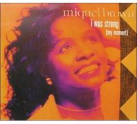 BROWN, Miquel - I was strong (My moment) / Which way is up / 612 937
