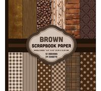 Brown Patterned Scrapbook Paper: Coffee, Bricks, Geometric, Leather Etc. Sheets for Journaling, Origami, Cards, Invitations - 12 Designs - 2 Sheets/Design - 8.5"x8.5"
