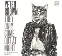 Brown, Peter - They Only Come Out at Night [VINYL]