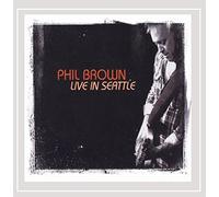 Brown, Phil - Live in Seattle