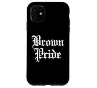 Brown Pride Mexican Raza Chicano Oldies Latino Hispanic Love Case for iPhone 11