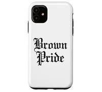 Brown Pride Mexican Raza Chicano Oldies Latino Hispanic Love Case for iPhone 11