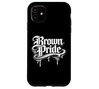Brown Pride Mexican Raza Chicano Oldies Latino Hispanic Love Case for iPhone 11