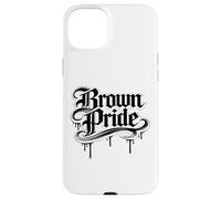 Brown Pride Mexican Raza Chicano Oldies Latino Hispanic Love Case for iPhone 15 Plus