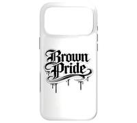 Brown Pride Mexican Raza Chicano Oldies Latino Hispanic Love Case for iPhone 17 Pro Max