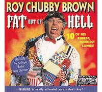 Brown Roy Chubby - Fat Out of Hell