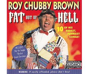 Brown Roy Chubby - Fat Out of Hell