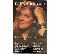 Brown, Sarah - Sayin' What I'm Thinking [CASSETTE]