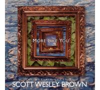 Brown, Scott Wesley - More Like You