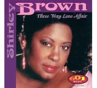 Brown, Shirley - Three Way Love Affair