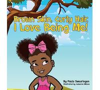 Brown Skin, Curly Hair, I Love Being Me!