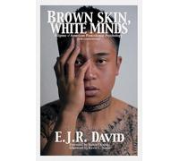 Brown Skin, White Minds: Filipino - American Postcolonial Psychology