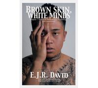 Brown Skin, White Minds : Filipino -/ American Postcolonial Psychology