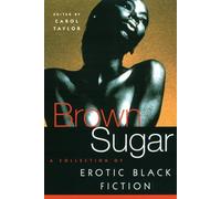 Brown Sugar: A Collection of Erotic Black Fiction