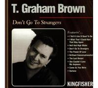 Brown, T. Graham - Don't Go to Strangers