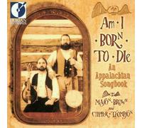 Brown:Thompson - Am I Born To Die - An Appalachian Sonbook