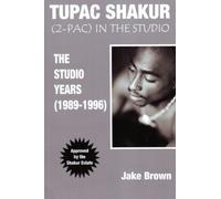 Brown - Tupac Shakur in the Studio The Studio Years 1989-1996 - New - X555z