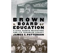 Brown v. Board of Education:: A Civil Rights Milestone and Its Troubled Legacy b
