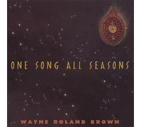 Brown, Wayne Roland - One Song All Seasons