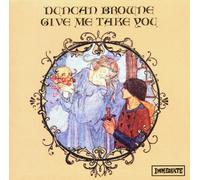 Browne, Duncan - Give Me Take You