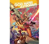 Browne, Ryan - God Hates Astronauts Volume 3: Cosmic Apocalypse! (GOD HATES ASTRONAUTS TP)