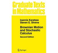 Brownian Motion and Stochastic Calculus – Graduate Texts in Mathematics, 113 – Springer Verlag