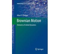 Brownian Motion : Elements of Colloid Dynamics