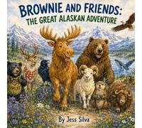 Brownie and Friends: The Great Alaskan Adventure