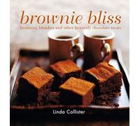 Brownie Bliss: Brownies, blondies and other heavenly chocolate treats