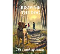 BROWNIE THE BOOK: The Vanishing Tracks (BROWNIE THE DOG)