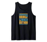 Brownies Bring Out My Inner Author Funny Writer Tank Top