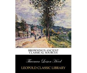 Browning's ancient classical sources