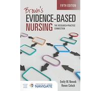 Brown's Evidence-Based Nursing: the Research-Practice Connection