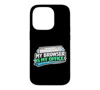 Browser is My Office Funny Programmer, Software Engineers Case for iPhone 14 Pro