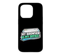 Browser is My Office Funny Programmer, Software Engineers Case for iPhone 15 Pro