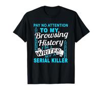 Browsing History I'm A Writer For Writer Author T-Shirt