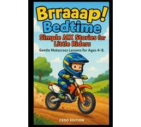 Brraaap! Bedtime: Simple MX Stories for Little Riders: Gentle Motocross Lessons for Ages 4-8