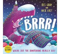 Brrr!: A brrrilliantly funny story about dinosaurs, knitting and space