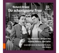 Hans Hotter; Lilian Benningsen; Hermann Prey; Fritz Wunderlich; Ingeborg Hallstein; Eva Maria Rogner; Marianna Radev; Josef Knapp; Karl Christian Kohn; Symphonieorchester Des Bayerischen Rundfunks; Heinz Wallberg - Richard Strauss: Die schweigsame Frau (Scenes)
