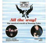 Bruce Adams - All the Way: the Musical World of Sammy Cahn