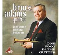 Bruce Adams Quartet - One Foot in the Gutter