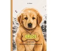 Bruce: and His Strange Little World
