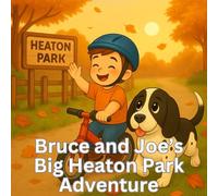Bruce and Joe's Big Heaton Park Adventure (The Adventures of Bruce and Toby)