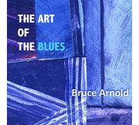 Bruce Arnold - Art of the Blues