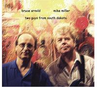 Bruce Arnold Mike Miller - Two Guys from South Dakota