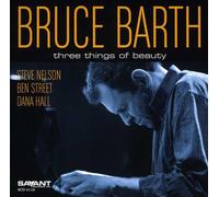 Bruce Barth - Three Things Of Beauty