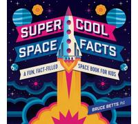 Bruce Betts Super Cool Space Facts Paperback Book Bruce Betts Multicolor
