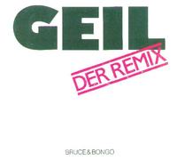 Bruce & Bongo - GEIL der Remix [12" Maxi Single]